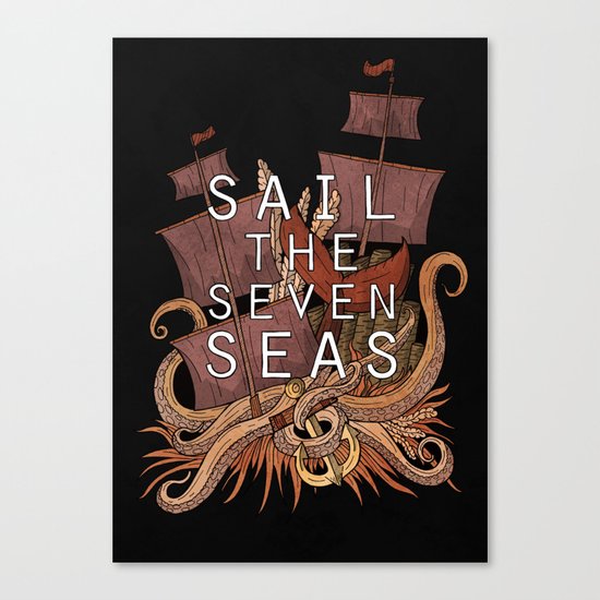 Sail the seven seas Canvas Print