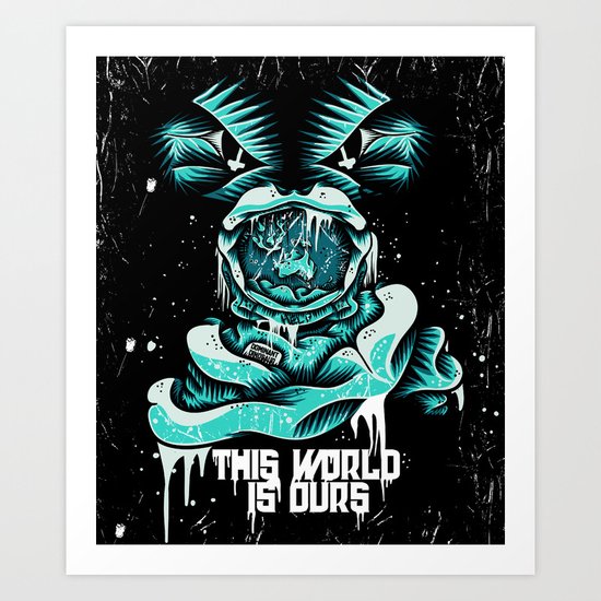 This World is ours Art Print