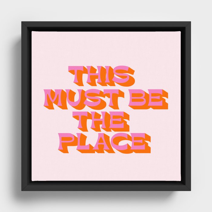 This must be the place Framed Canvas