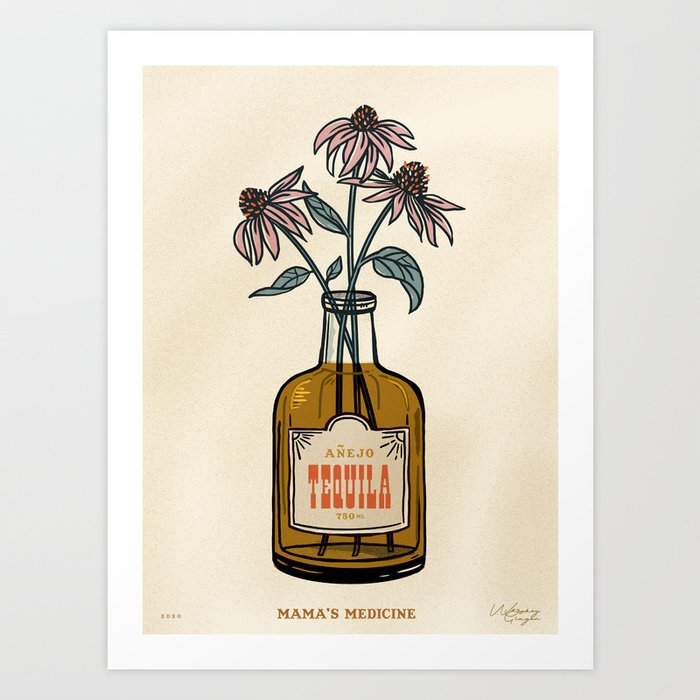 Tequila: Mama's Medicine Art Print