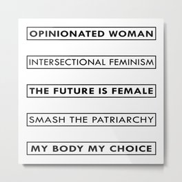 Feminist Statement Art, Stickers, Shirts, Mugs, Prints... Metal Print | Makeastatement, Prochoice, Strongwomen, Inclusivitymatters, Feministgift, Equalrights, Smashthepatriarchy, Feministsticker, Mybodymychoice, Thefutureisfemale 