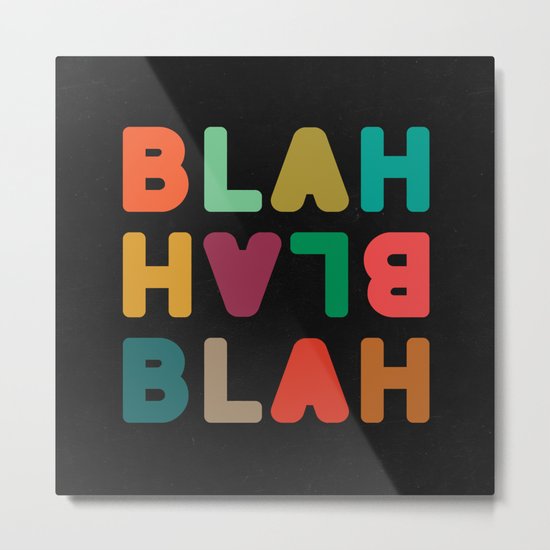 Blah Blah Blah Metal Print