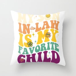 My Son In Law Is My Favorite Child 2023 Groovy Retro  Throw Pillow