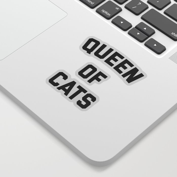 Queen Of Cats Funny Sarcastic Cute Sassy Pet Quote Sticker