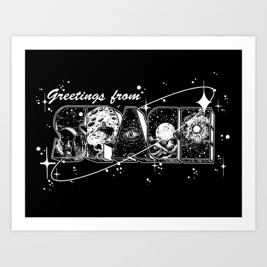 Greetings From Space Art Print