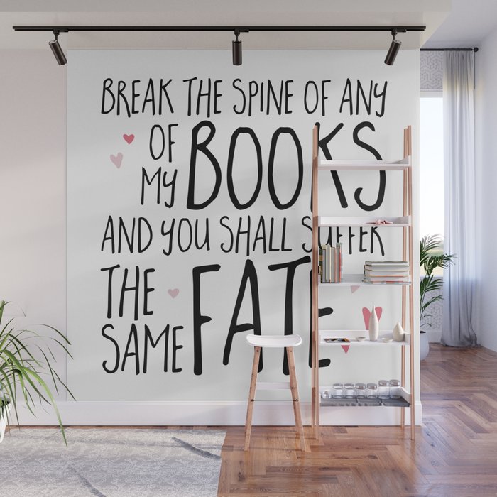 Don T Break My Spine Wall Mural By Bookwormboutique Society6