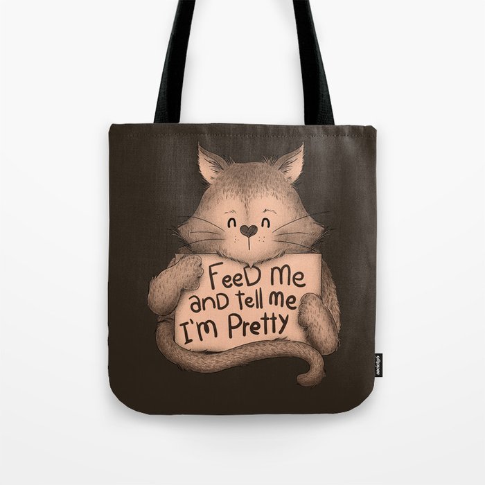 Feed Me And Tell Me I'm Pretty Cat Brown Tote Bag