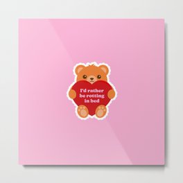 I'd Rather Be Rotting In Bed Teddy Bear Metal Print | Teddy, 90S, Cute, Depression, Girl, Graphicdesign, Rotting, Hearts, Sweet, Girly 
