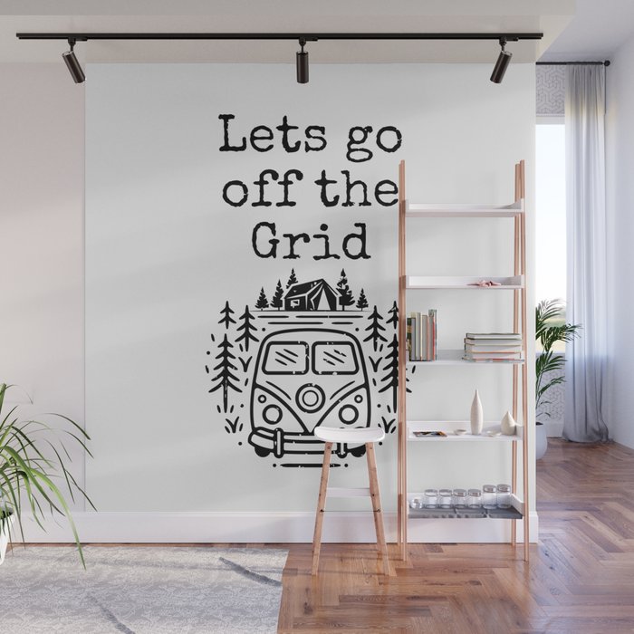 Lets go off the grid Wall Mural