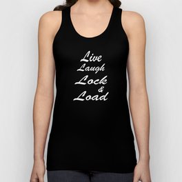 Live Laugh Lock And Load Funny Tank Top