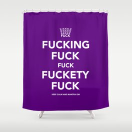 Fucking Fuck Fuck Fuckety Fuck- Purple Shower Curtain