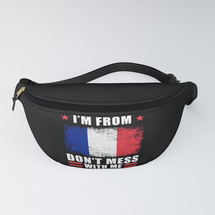 France Im from France dont mess with me Fanny Pack