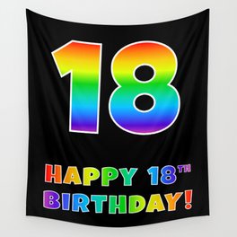 [ Thumbnail: HAPPY 18TH BIRTHDAY - Multicolored Rainbow Spectrum Gradient Wall Tapestry ]