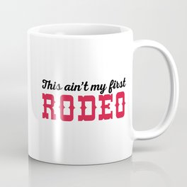 My First Rodeo Funny Quote Mug
