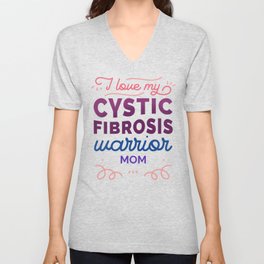I Love my Cystic Fibrosis Warrior Mom Mother CF Awareness design Unisex V-Neck
