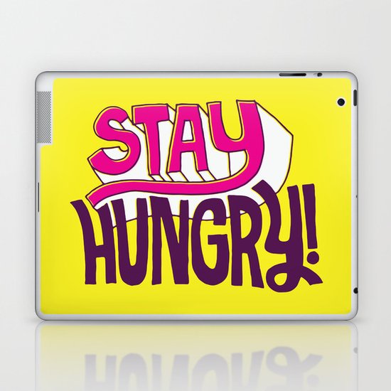 Stay Hungry Laptop & iPad Skin