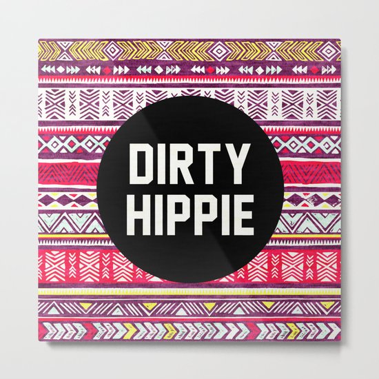 Dirty Hippie Metal Print
