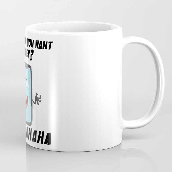 Mobile Phone Laughs at your Attempts to Sleep Coffee Mug