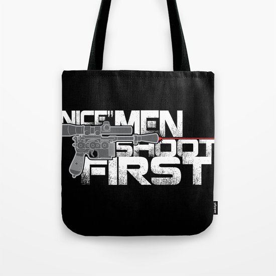 Nice Men Shoot First Tote Bag
