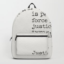 Justice without force is powerless; force without justice is tyrannical.  Blaise Pascal Backpack | Letters, England, Justice, People, Typography, Literature, Old, Vintage, Books, Minimal 