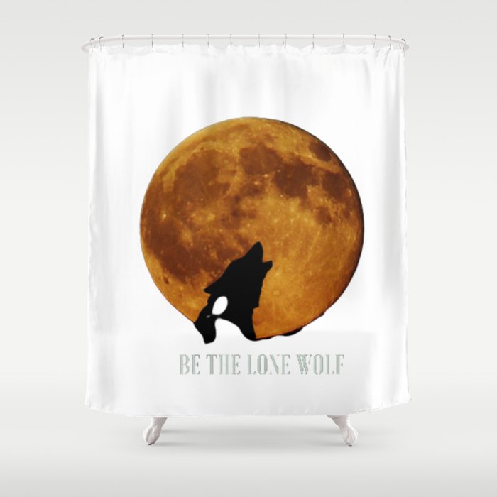 Be The Lone Wolf Shower Curtain