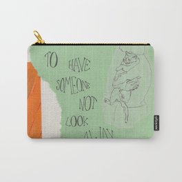 to have someone not look away Carry-All Pouch