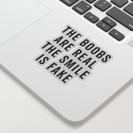 The Boobs Are Real Funny Quote Sticker
