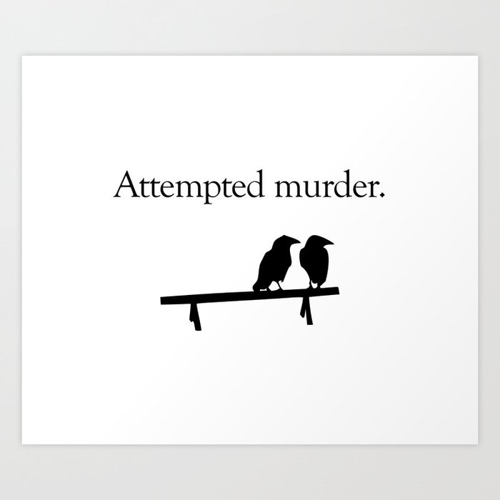 Attempted Murder Art Print