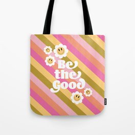 Be The Good Tote Bag | Vintage, Rainbow, Motivational, Colorful, Aesthetic, Happy, Happiness, Pink, Smile, Positive 