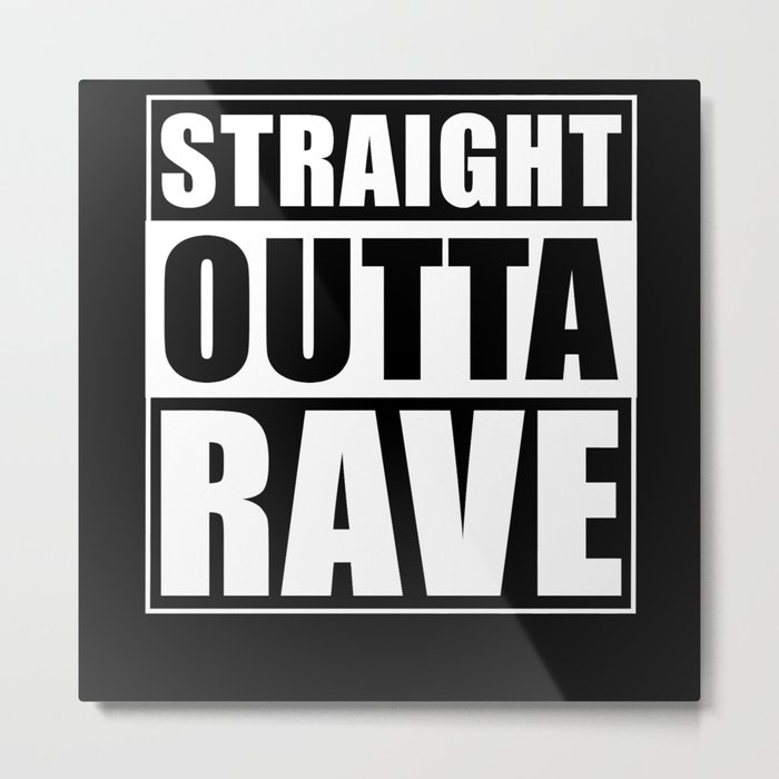Straight Outta Rave Metal Print