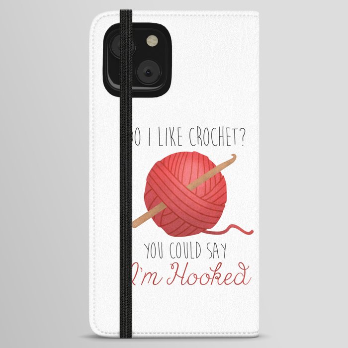 Do I Like Crochet? You Could Say I'm Hooked  |  Red iPhone Wallet Case