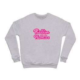 Rollin With The Homies Crewneck Sweatshirt