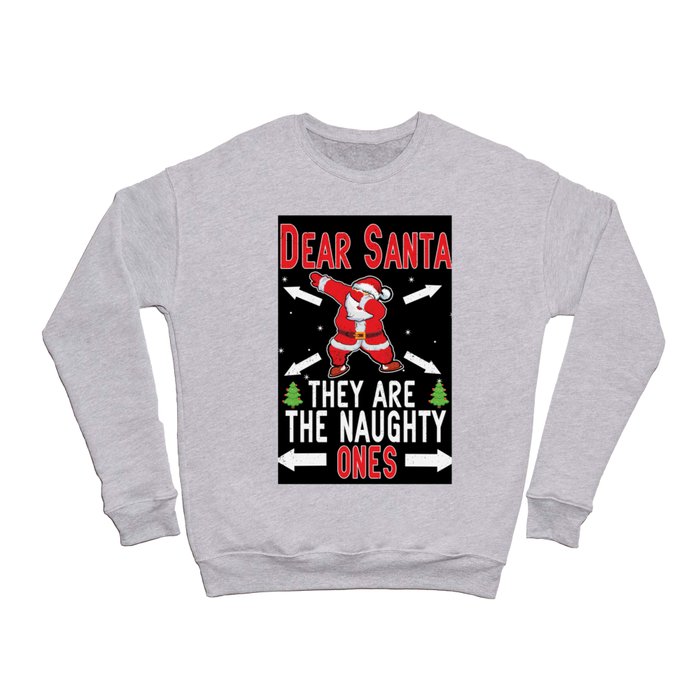 Dear Santa Naughty Ones Winter December Christmas Crewneck Sweatshirt