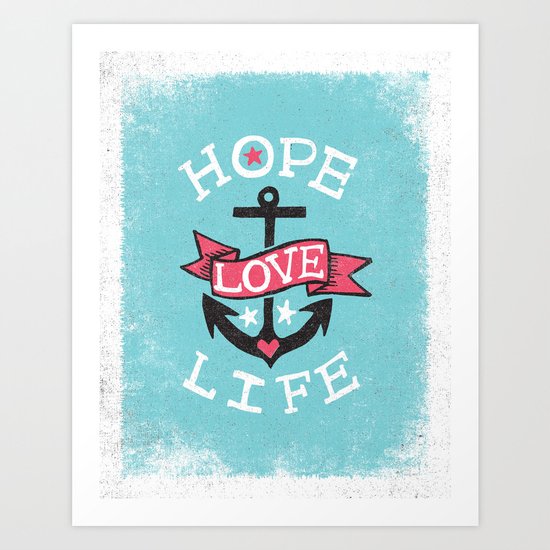 HOPE LOVE LIFE - ANCHOR Art Print