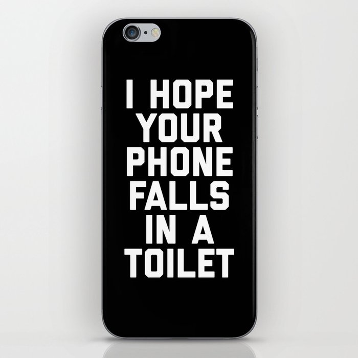 Hope Your Phone In Toilet Funny Offensive Quote iPhone Skin