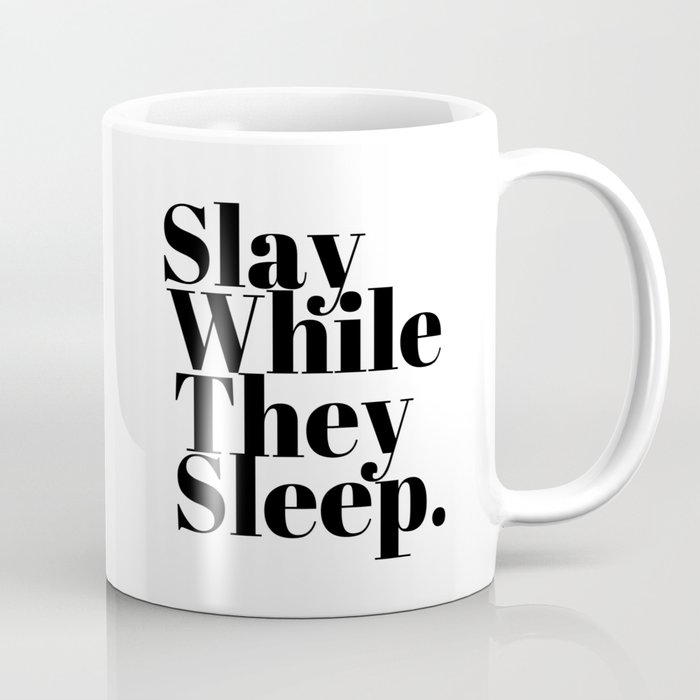 Slay While They Sleep Coffee Mug