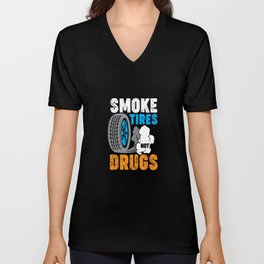 Smoke Tires Not Drugs V Neck T Shirt