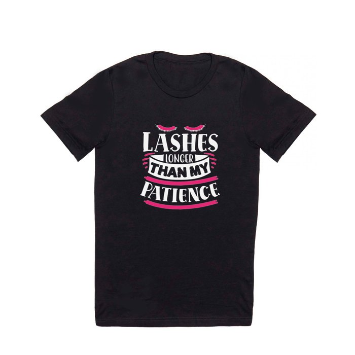 Lashes Longer Than My Patience Funny Quote T Shirt