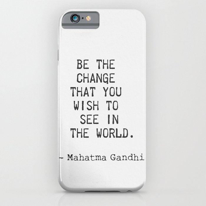 Mahatma Gandhi positive quote iPhone Case