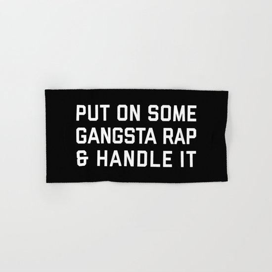 Gangsta Rap Funny Quote Hand & Bath Towel