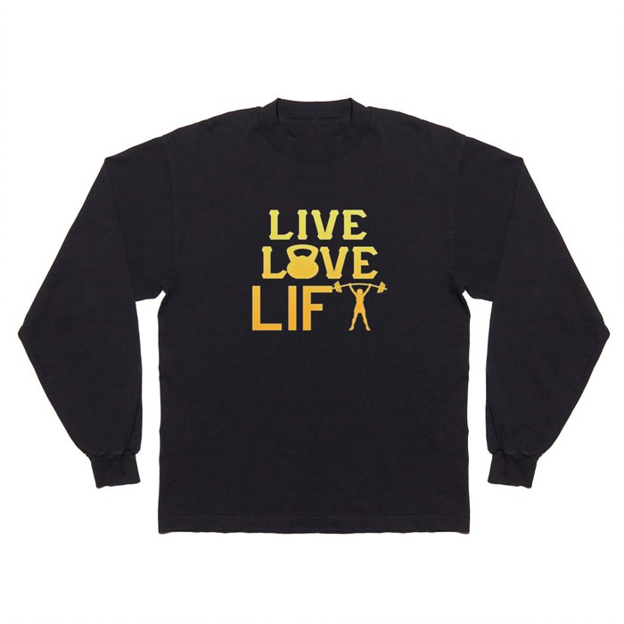 LIVE - LOVE - LIFT like a Girl Long Sleeve T Shirt by