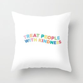 treat people with kindness  Throw Pillow