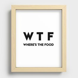 WTF Where's The Food Recessed Framed Print