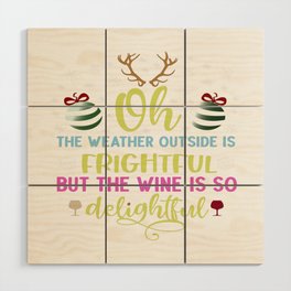 Christmas - Weather, Wine, Delightful Wood Wall Art