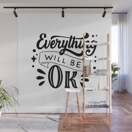 Everything Will Be OK (Typography Design) Wall Mural