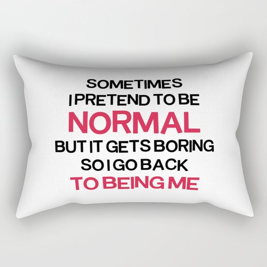 Pretend To Be Normal Funny Quote Rectangular Pillow