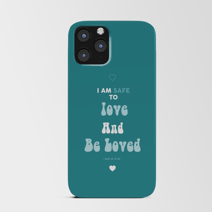 I Am Safe To Love And Be Loved  iPhone Card Case