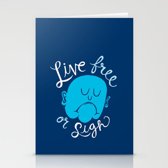 Live Free or Sigh Stationery Cards