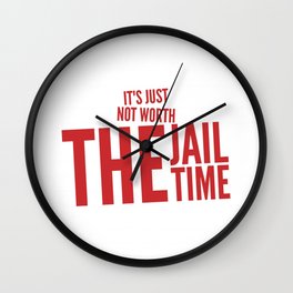 Not worth it Wall Clock | Jail, Red, Graphicdesign, Not, Typography, Notworththejailtime, Digital 