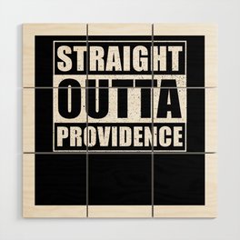 Straight Outta Providence Wood Wall Art